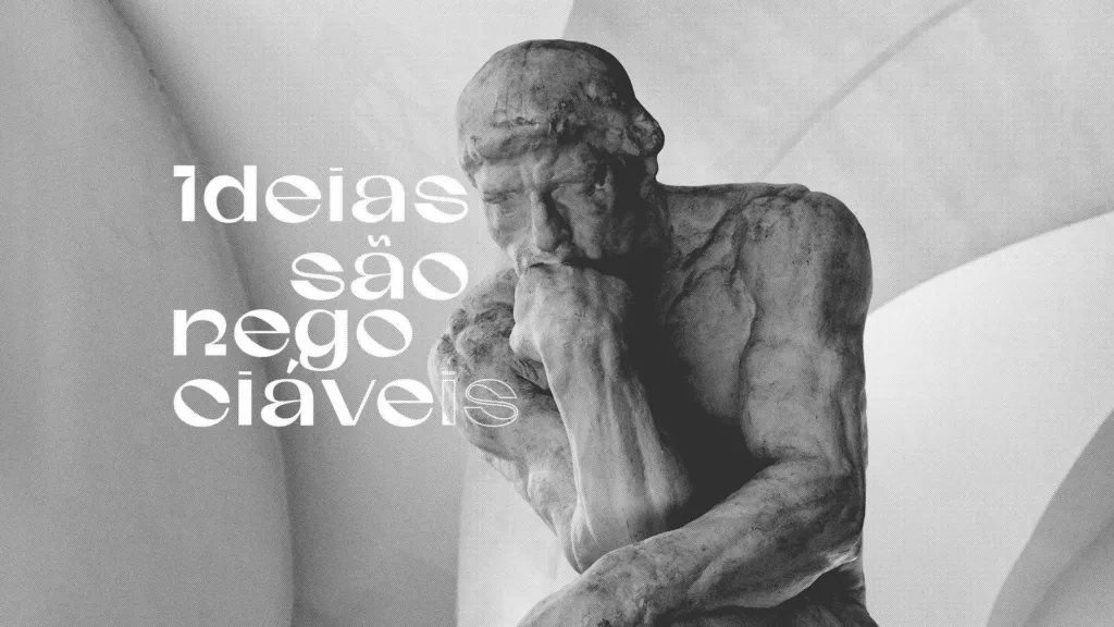 Ideias são negociáveis
